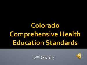 Colorado Comprehensive Health Education Standards nd 2 Grade