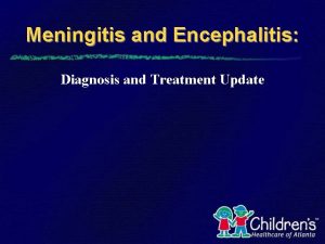 Meningitis and Encephalitis Diagnosis and Treatment Update Definitions