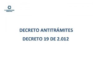 DECRETO ANTITRMITES DECRETO 19 DE 2 012 ANTECEDENTES