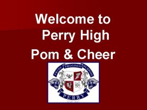 Welcome to Perry High Pom Cheer Meeting Overview