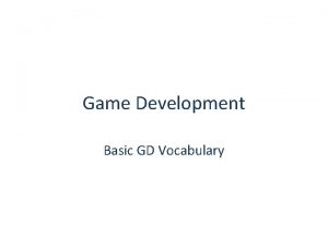 Game Development Basic GD Vocabulary Modeling Assets Assets