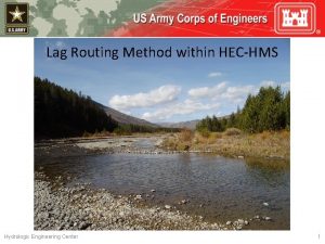 Lag Routing Method within HECHMS Hydrologic Engineering Center