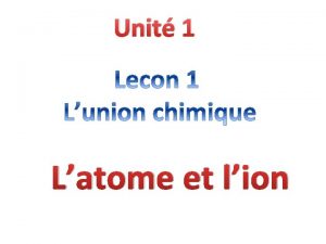 Unit 1 Latome et lion Le nombre delements