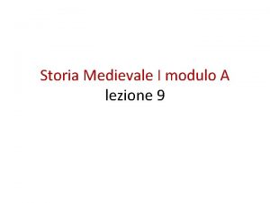 Storia Medievale I modulo A lezione 9 Cluny