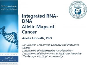 Integrated RNADNA Allelic Maps of Cancer Anelia Horvath