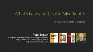 Whats New and Cool in Silverlight 5 A