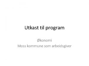 Utkast til program konomi Moss kommune som arbeidsgiver