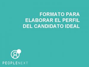 FORMATO PARA ELABORAR EL PERFIL DEL CANDIDATO IDEAL