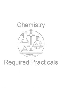 Chemistry Required Practicals Paper One Required Practicals Making