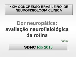 XXIV CONGRESSO BRASILEIRO DE NEUROFISIOLOGIA CLINICA Dor neuroptica