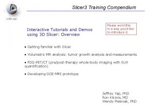 Slicer 3 Training Compendium Interactive Tutorials and Demos