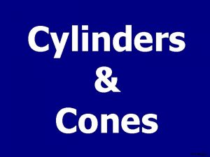 Cylinders Cones T Madas Volume of a Cylinder