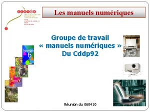 Les manuels numriques Groupe de travail manuels numriques