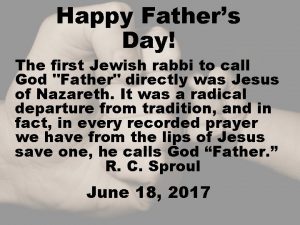 Happy Fathers Day The first Jewish rabbi to