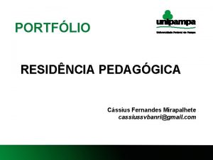 PORTFLIO RESIDNCIA PEDAGGICA Cssius Fernandes Mirapalhete cassiussvbanrigmail com