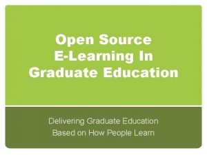 Open Source ELearning In Graduate Education Delivering Graduate