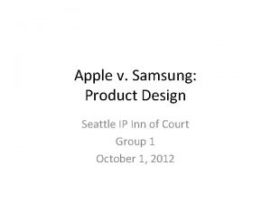 Apple v Samsung Product Design Seattle IP Inn