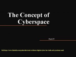 The Concept of Cyberspace PartIV Ref https www
