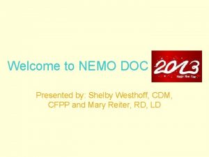 Welcome to NEMO DOC Presented by Shelby Westhoff