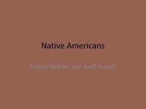 Native Americans Ashton Mclean and Kaeli Russell Summer