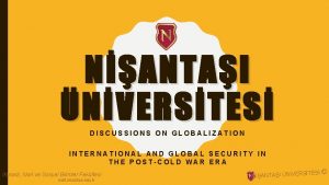 NANTAI NVERSTES DISCUSSIONS ON GLOBALIZATION INTERNATIONAL AND GLOBAL