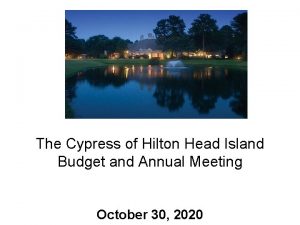 The Cypress of Hilton Head Island Budget and