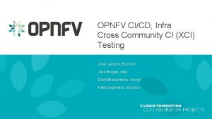 OPNFV CICD Infra Cross Community CI XCI Testing