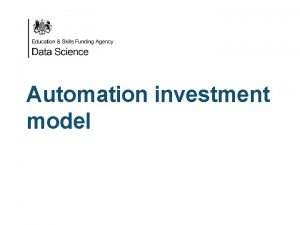 Automation investment model Background The Automation Centre is