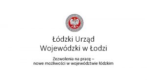 dzki Urzd Wojewdzki w odzi Zezwolenia na prac