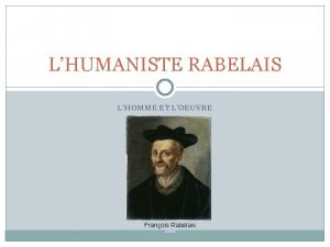 LHUMANISTE RABELAIS LHOMME ET LOEUVRE Franois Rabelais Source