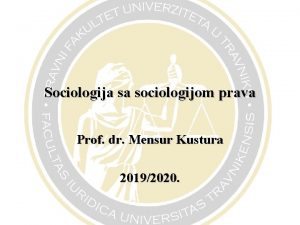Sociologija sa sociologijom prava Prof dr Mensur Kustura