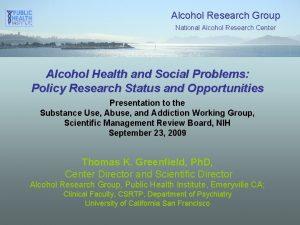 Alcohol Research Group National Alcohol Research Center Alcohol