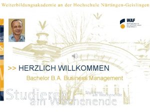 HERZLICH WILLKOMMEN Bachelor B A Business Management HOCHSCHULE