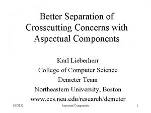 Better Separation of Crosscutting Concerns with Aspectual Components