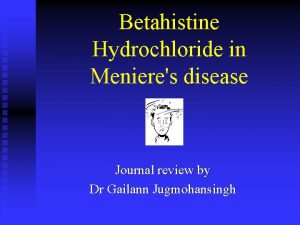 Betahistine Hydrochloride in Menieres disease Journal review by