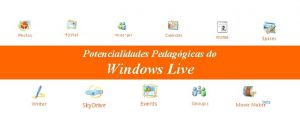 Potencialidades Pedaggicas do Windows Live Potencialidades do Windows