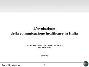 Levoluzione della comunicazione healthcare in Italia UNA RICERCA