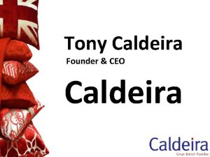 Tony Caldeira Founder CEO Caldeira Caldeira A reshoring