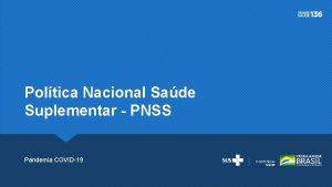 Poltica Nacional Sade Suplementar PNSS Pandemia COVID19 Base