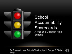 School Accountability Scorecards A look at 5 Michigan