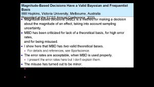 MagnitudeBased Decisions Have a Valid Bayesian and Frequentist