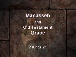 Manasseh and Old Testament Grace 2 Kings 21