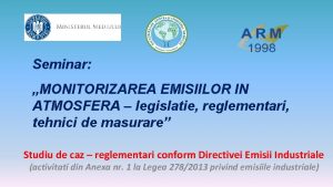 Seminar MONITORIZAREA EMISIILOR IN ATMOSFERA legislatie reglementari tehnici