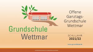 Offene Ganztags Grundschule Wettmar SCHULJAHR 202122 www gswettmar