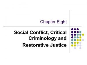 Chapter Eight Social Conflict Critical Criminology and Restorative