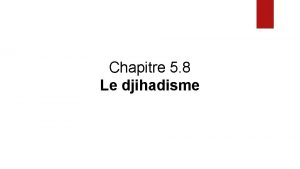 Chapitre 5 8 Le djihadisme djihadism e Rappelezvous