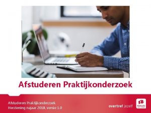 Afstuderen Praktijkonderzoek Herziening najaar 2018 versie 1 0