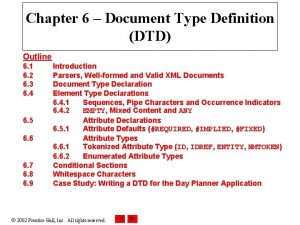 Chapter 6 Document Type Definition DTD Outline 6
