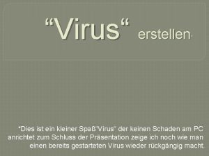 Virus erstellen Dies ist ein kleiner SpaVirus der