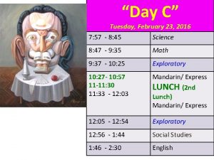 Day C Tuesday February 23 2016 7 57